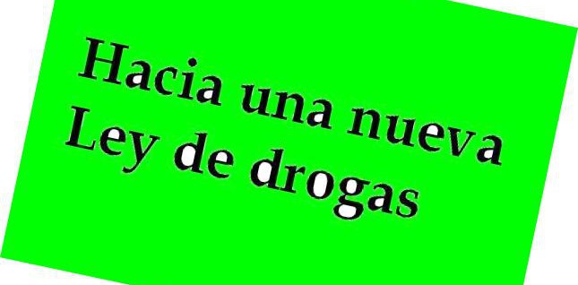 Hacia una nueva ley de drogas